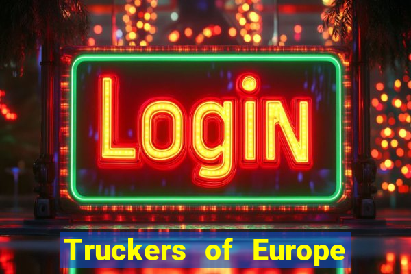 Truckers of Europe 3 dinheiro infinito